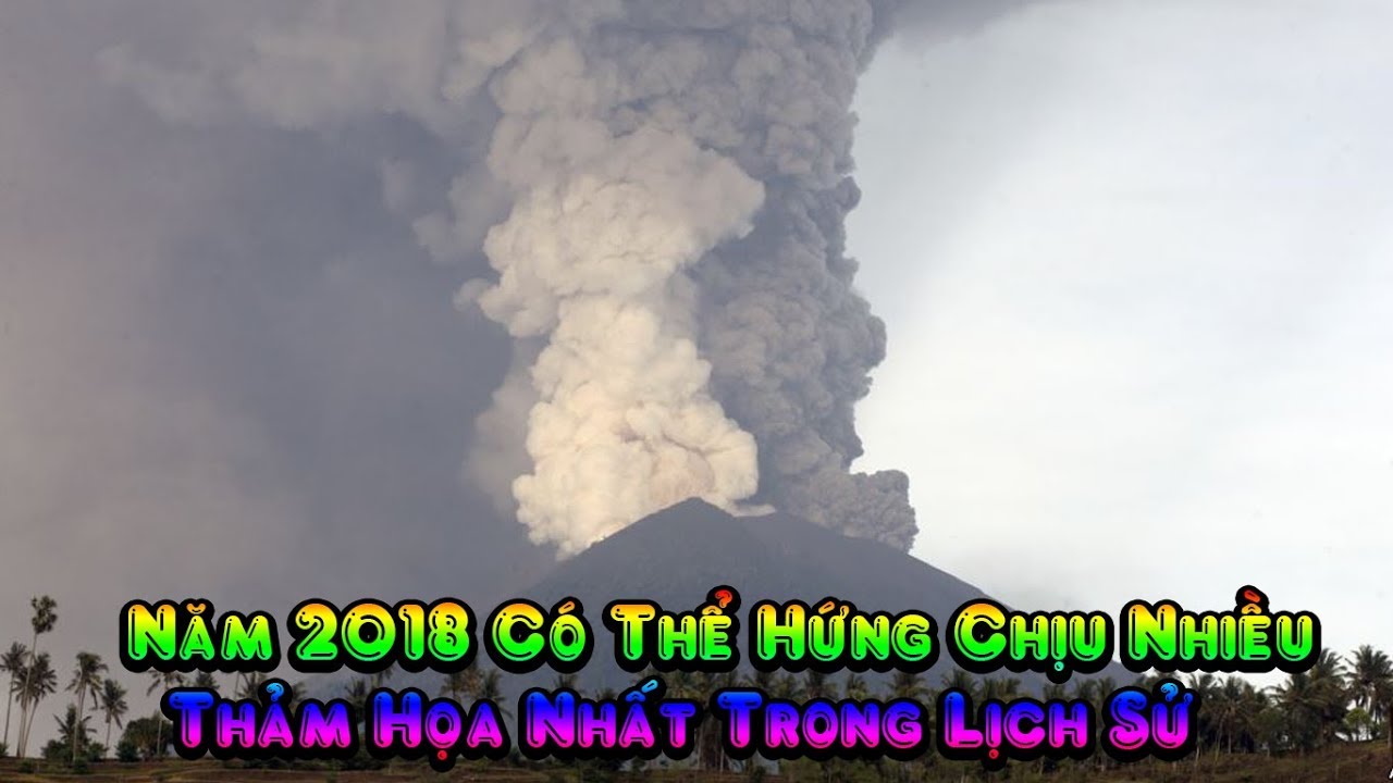 2018 thế giới có thể hứng chịu nhiều thảm họa thiên tai