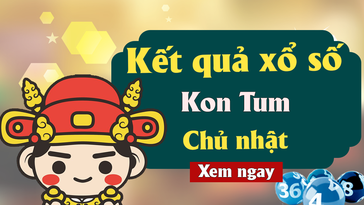 XSKT 26/5 – KQXSKT 26/5 - Xổ số Kon Tum ngày 26 tháng 5 năm 2019