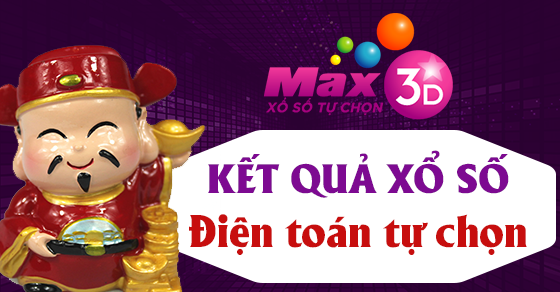 VIETLOTT MAX 3D 7/6 - MAX 3D thứ 6 - Kết quả xổ số MAX 3D ngày 7/6/2019