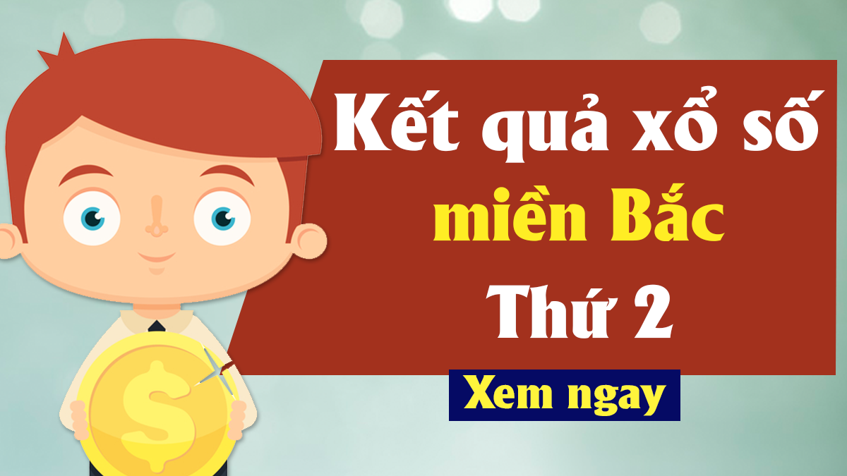 XSMB 27/5 – KQXSMB 27/5 – Kết quả xổ số miền Bắc ngày 27 tháng 5