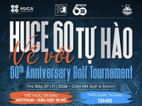 Chuẩn bị khởi tranh Giải golf HUCE 60 – Về với tự hào - 60th Anniversary Golf Tournament 2026 Chuẩn bị khởi tranh Giải golf HUCE 60 – Về với tự hào - 60th Anniversary Golf Tournament 2026